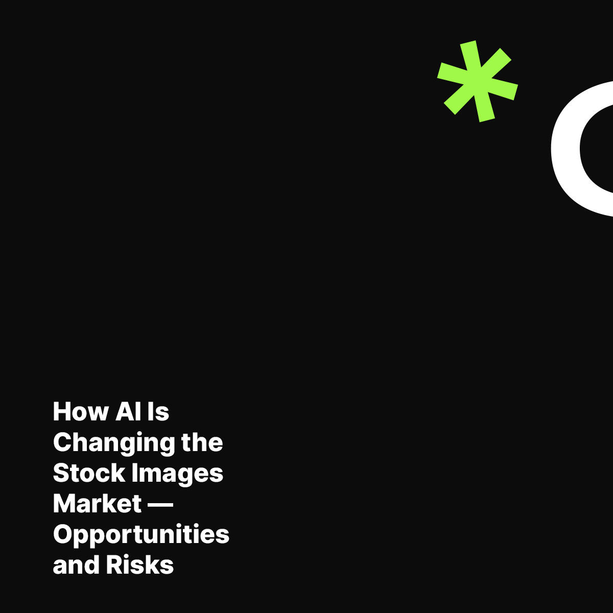 How AI Is Changing the Stock Images Market — Opportunities and Risks