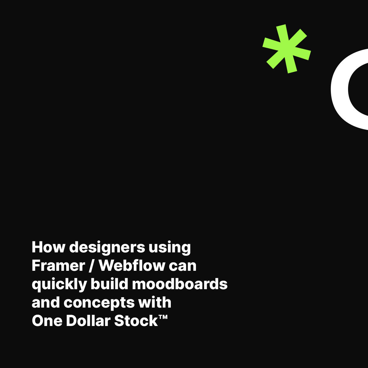 How designers using Framer / Webflow can quickly build moodboards and concepts with One Dollar Stock™
