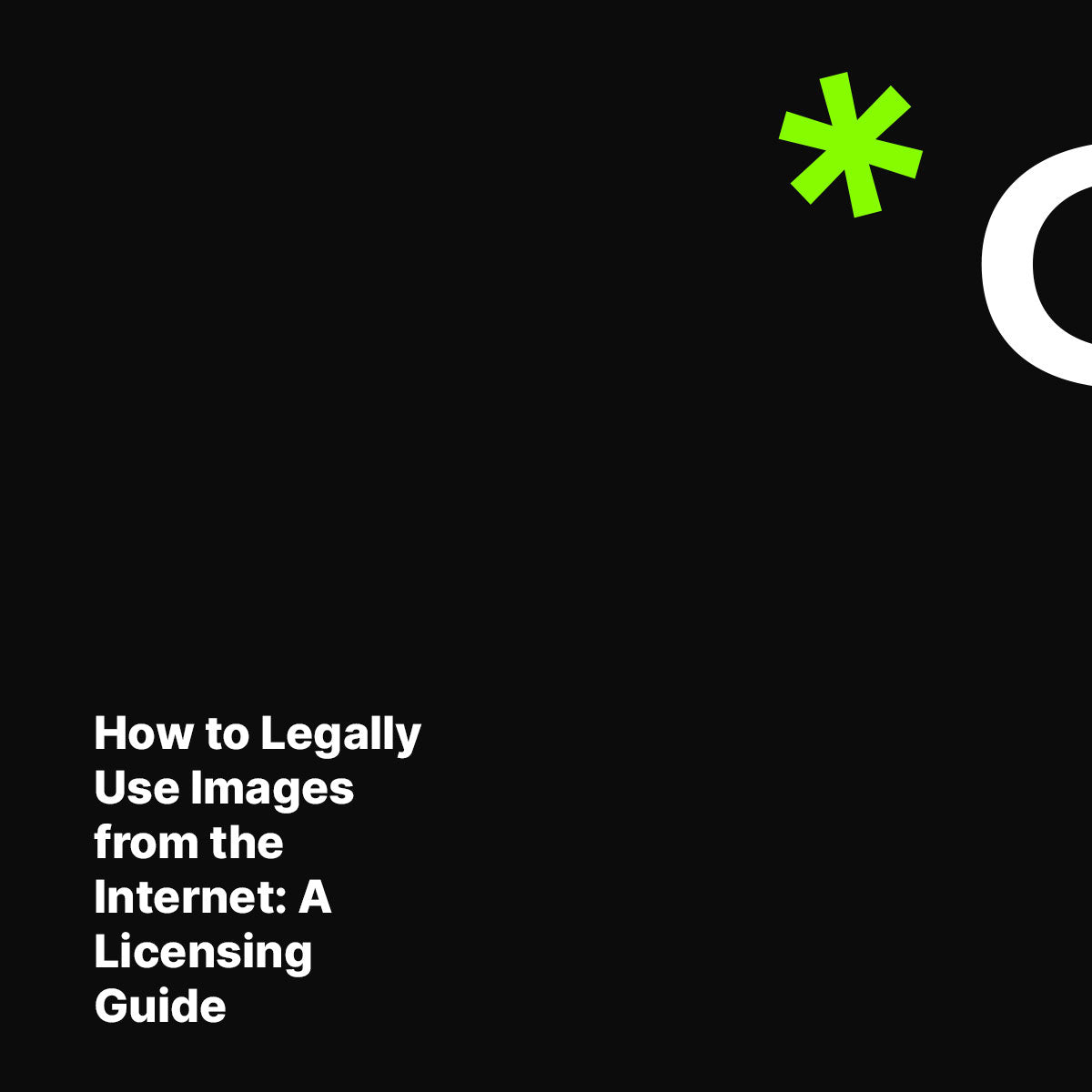 How to Legally Use Images from the Internet: A Licensing Guide