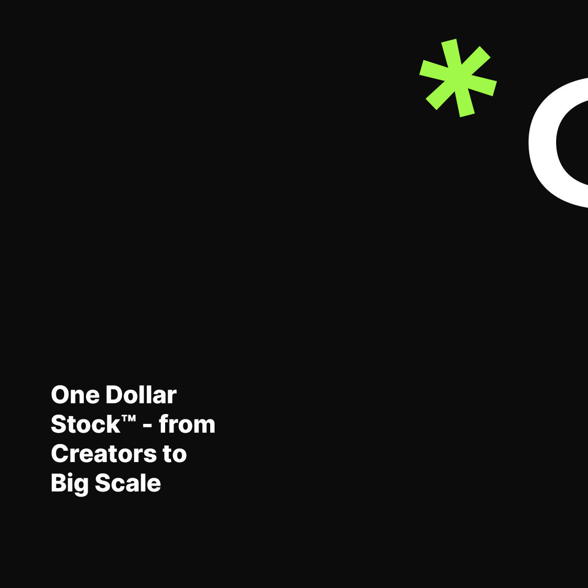 One Dollar Stock™ - from Creators to Big Scale